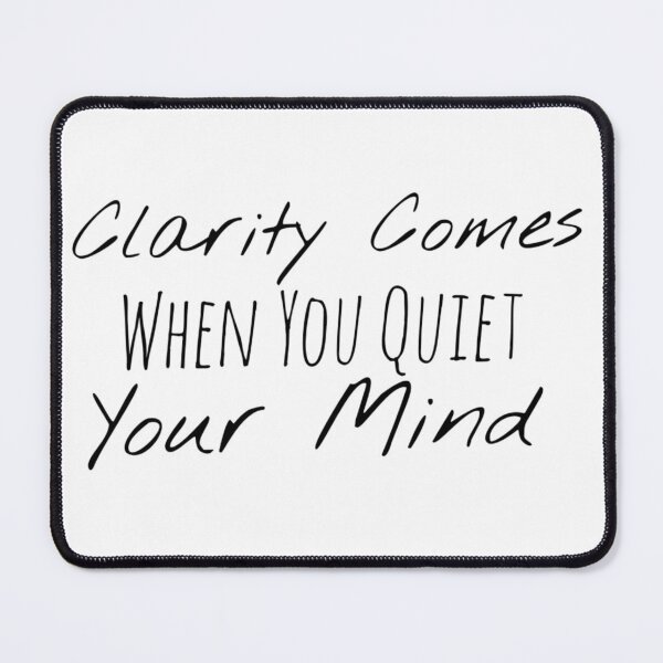 Item preview, Clarity Comes When You Quiet Your Mind – Clarity Affirmation designed and sold by Camila Ardila.