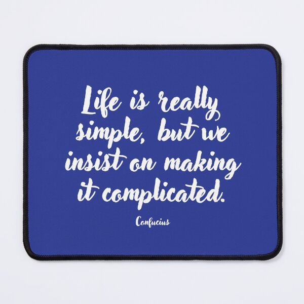 Item preview, Life is really simple . . . Confucius Quotation designed and sold by CharlottePlaceArt.