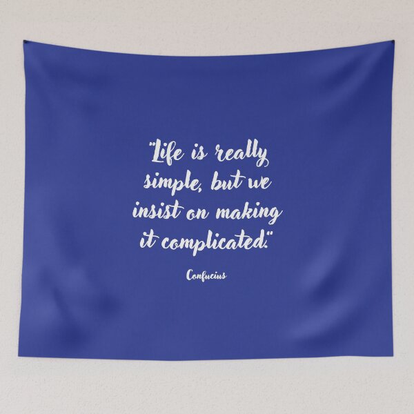 Item preview, Life is really simple . . . Confucius Quotation designed and sold by CharlottePlaceArt.
