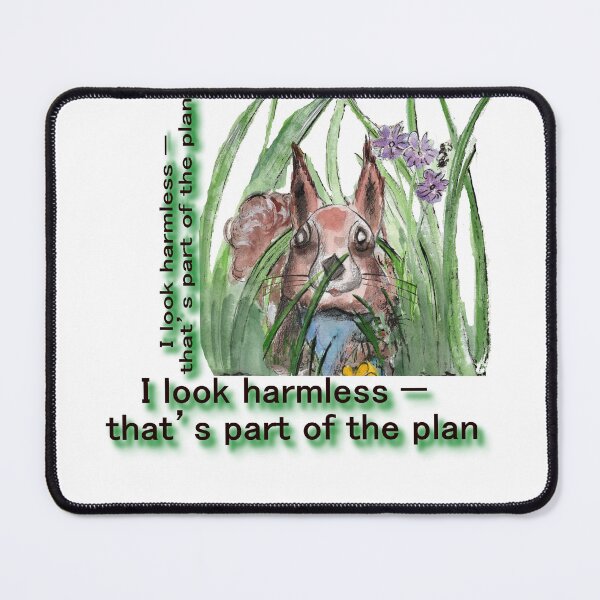 Item preview, I appear harmless – that's part of the plan. designed and sold by cp-art.art.