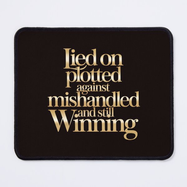 Item preview, Lied On Plotted Against Mishandled And Still Winning – Inspirational Mindset Quote designed and sold by Redgiant87x.