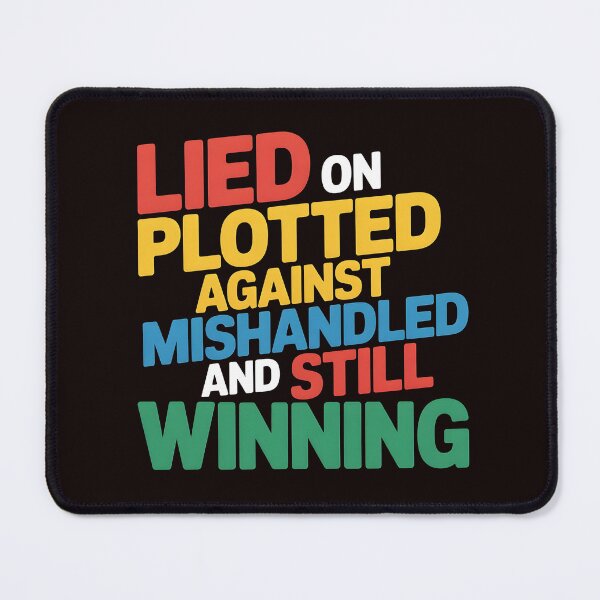 Item preview, Lied On Plotted Against Mishandled And Still Winning – Strong Mindset Motivation designed and sold by Redgiant87x.
