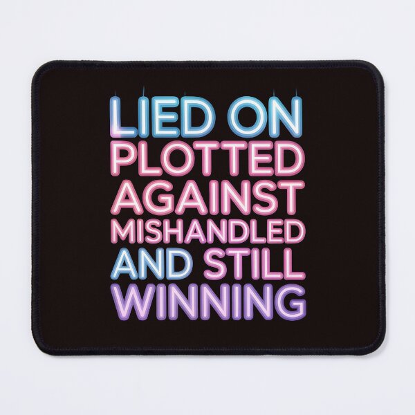 Item preview, Lied On Plotted Against Mishandled And Still Winning – Motivational Inspirational Quote designed and sold by Redgiant87x.