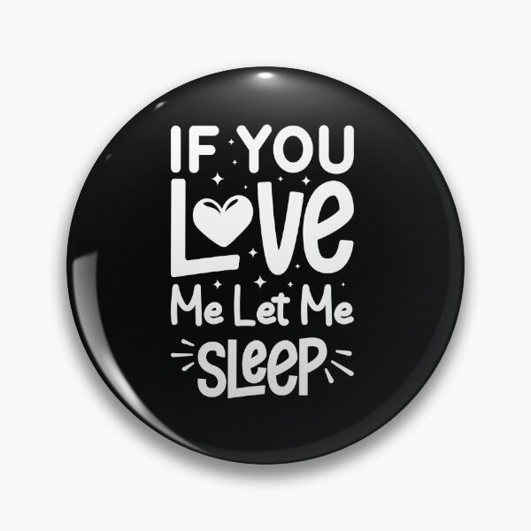 Item preview, if you love me let me sleep designed and sold by HARI POX.