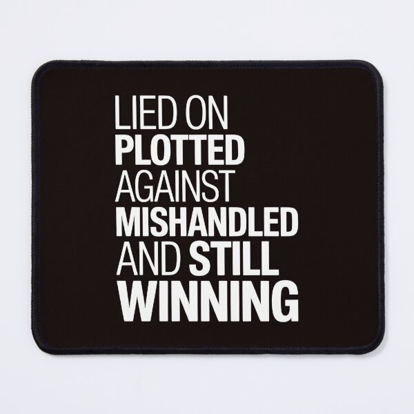 Item preview, Lied On Plotted Against Mishandled And Still Winning – Mindset Motivation Design designed and sold by Redgiant87x.