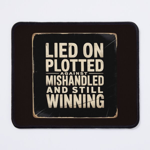 Item preview, Lied On Plotted Against Mishandled And Still Winning – Winning Mindset Inspiration designed and sold by Redgiant87x.