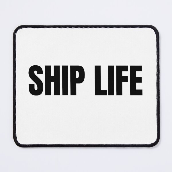 Item preview, Ship Life (Black) designed and sold by ShipCrewNation.