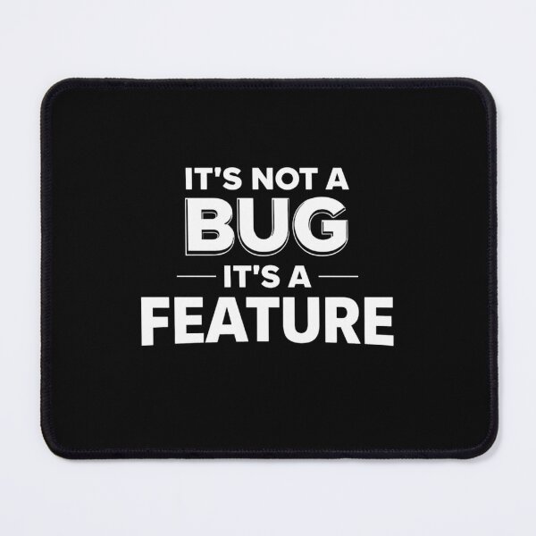Item preview, It’s Not a Bug It’s a Feature White – Funny Developer Design designed and sold by CtrlAltLaugh.