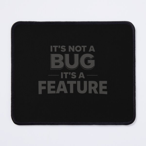 Item preview, It’s Not a Bug It’s a Feature Grey – Funny Developer Design designed and sold by CtrlAltLaugh.