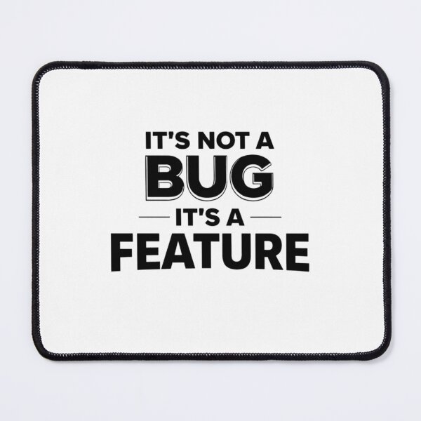 Item preview, It’s Not a Bug It’s a Feature Black – Funny Developer Design designed and sold by CtrlAltLaugh.