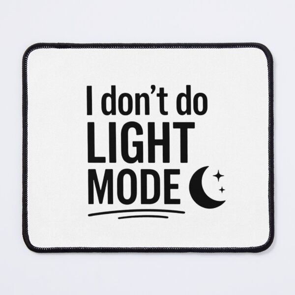 Item preview, I Don’t Do Light Mode Black – Developer Humor designed and sold by CtrlAltLaugh.