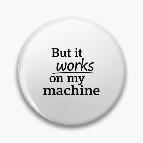 Item preview, But It Works on My Machine Black – Coding Humor designed and sold by CtrlAltLaugh.
