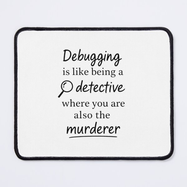 Item preview, Debugging Detective Black – Funny Developer Programming Quote designed and sold by CtrlAltLaugh.