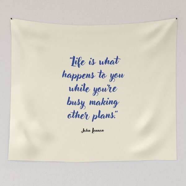 Item preview, Life is what happens to you . . . John Lennon Quotation designed and sold by CharlottePlaceArt.