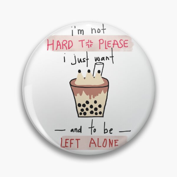 Item preview, Not Hard To Please Good Bubble Tea Left Alone Savage Funny Quote designed and sold by IntertwineCo.