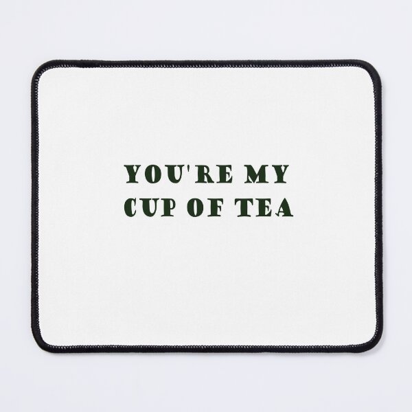 Item preview, You're my cup of tea (only words) designed and sold by Designs by Sara Felton.