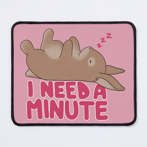 Item preview, Bunny I Need a Minute Motivational designed and sold by deliinthesky.