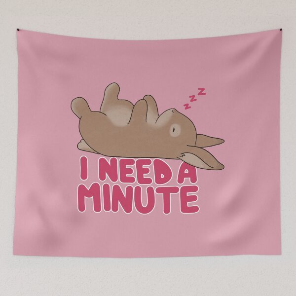 Item preview, Bunny I Need a Minute Motivational designed and sold by deliinthesky.