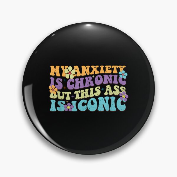 Item preview, My Anxiety Is Chronic But This Ass Is Iconic designed and sold by EzraIBlankenshi.