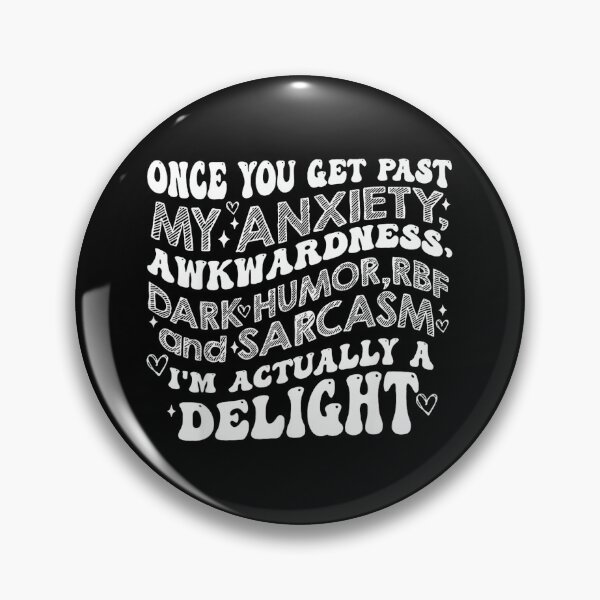 Item preview, Once You Get Past My Anxiety Awkwardness Dark Humor RBF designed and sold by EzraIBlankenshi.