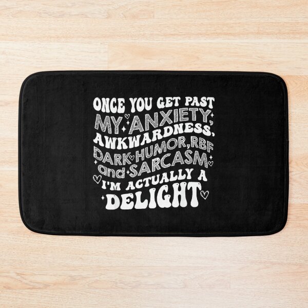 Item preview, Once You Get Past My Anxiety Awkwardness Dark Humor RBF designed and sold by EzraIBlankenshi.