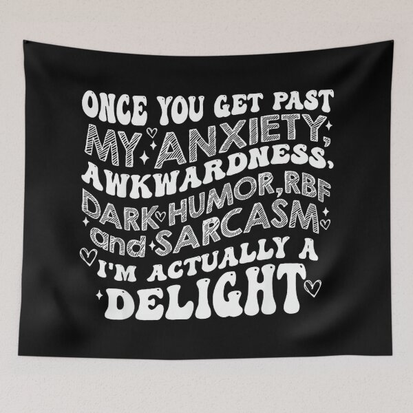 Item preview, Once You Get Past My Anxiety Awkwardness Dark Humor RBF designed and sold by EzraIBlankenshi.