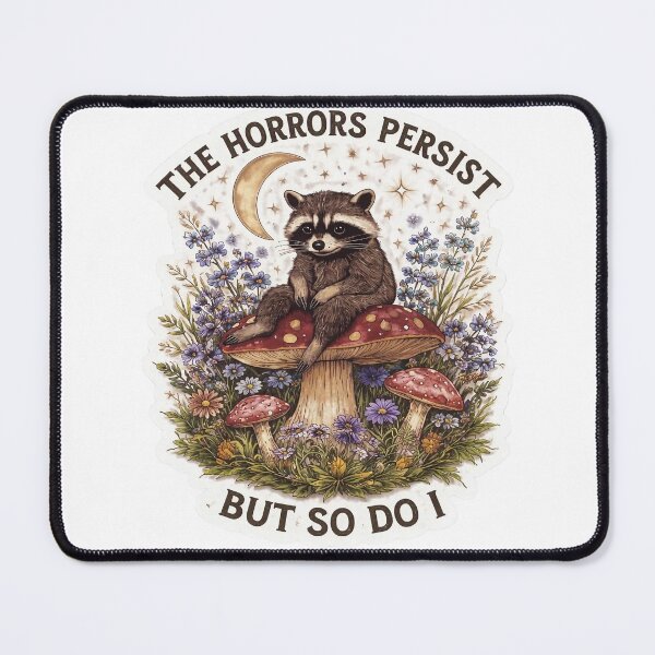 Item preview, The Horrors Persist But So Do I" Raccoon on Mushroom Sticker designed and sold by Artify Lab.