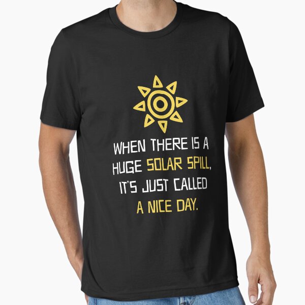 Item preview, A Huge Solar Spill, Nice Day Solar Power designed and sold by noirty.