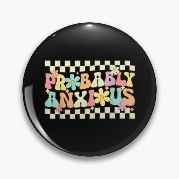 Item preview, Probably Anxious Funny Anxiety Mental Health Awareness designed and sold by EzraIBlankenshi.