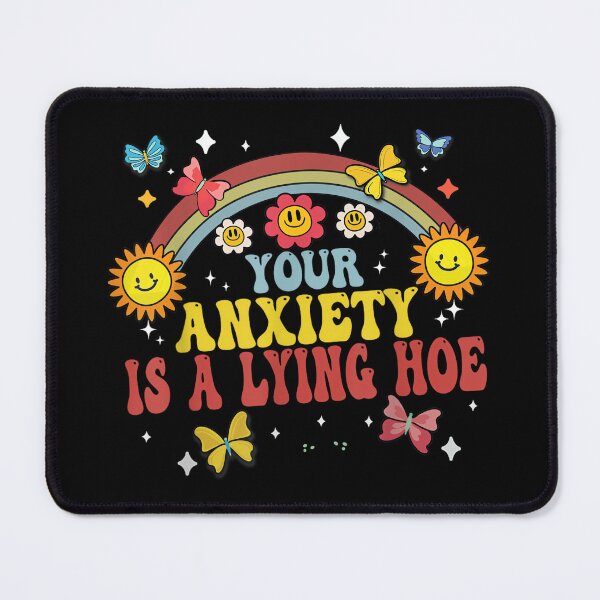 Item preview, Quote Your Anxiety Is A Lying Hoe Motivational Mental Health designed and sold by EzraIBlankenshi.