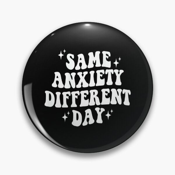 Item preview, Same Anxiety Different Day , designed and sold by EzraIBlankenshi.