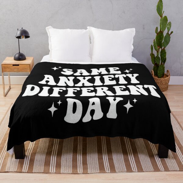 Item preview, Same Anxiety Different Day , designed and sold by EzraIBlankenshi.