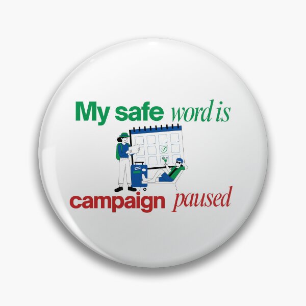 Item preview, My safe word is campaign paused Marketing designed and sold by SabAlgoRhythm.