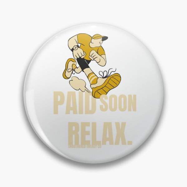 Item preview, Paid Soon Relax Funny Money Design designed and sold by UEClothingco.