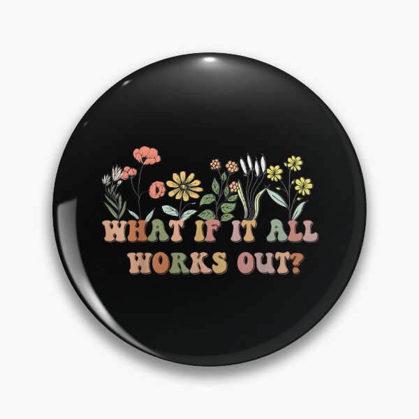 Item preview, What If It All Works Out Floral Quote, Mental Health Anxiety designed and sold by EzraIBlankenshi.
