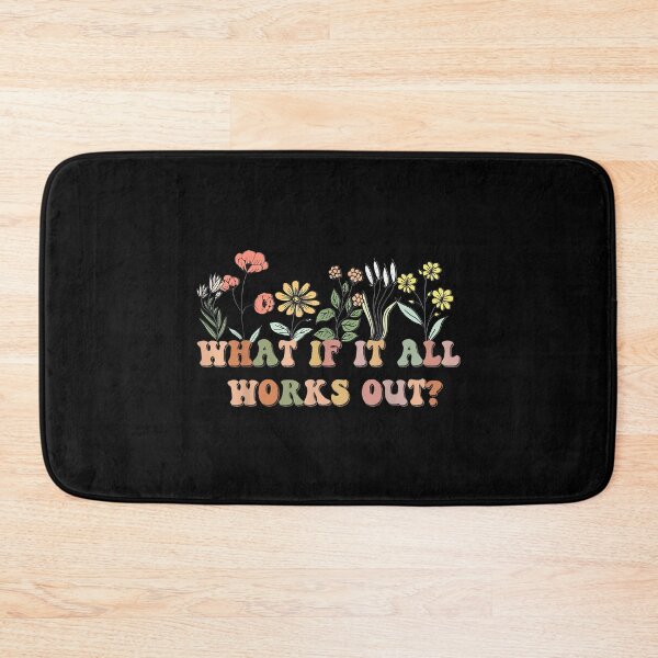 Item preview, What If It All Works Out Floral Quote, Mental Health Anxiety designed and sold by EzraIBlankenshi.