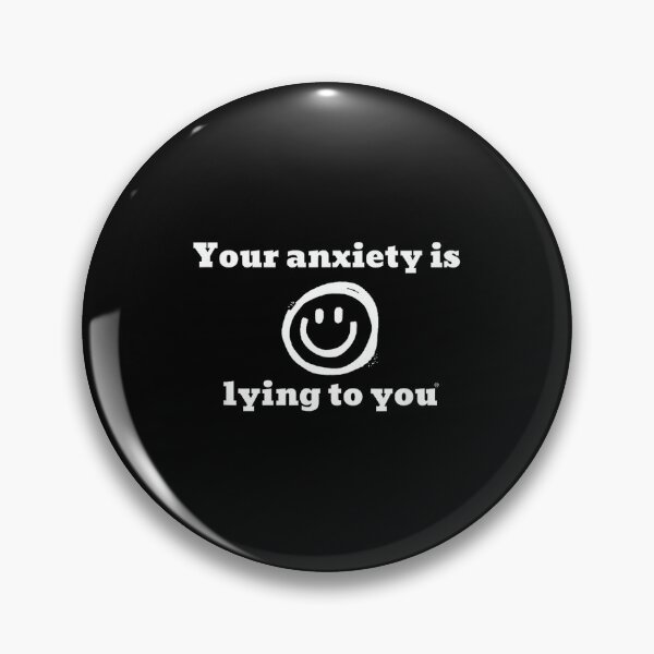 Item preview, Your Anxiety is Lying to You - official brand designed and sold by EzraIBlankenshi.