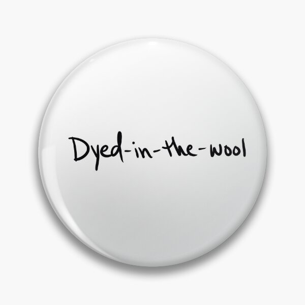 Item preview, Dyed-in-the-wool designed and sold by abeink.