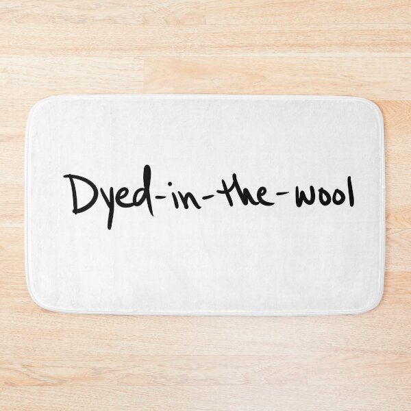 Item preview, Dyed-in-the-wool designed and sold by abeink.