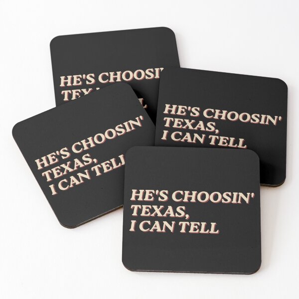 Item preview, He's choosin' Texas, I can tell designed and sold by Dust And Doom.