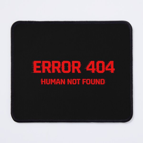 Item preview, Error 404 Human Not Found Glitch Tech Design designed and sold by unglaublichGut.