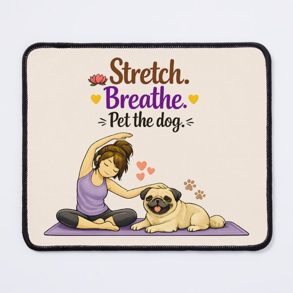 Item preview, Stretch Breathe Pet the Dog Mindful Yoga with Pug designed and sold by ironydesigns.