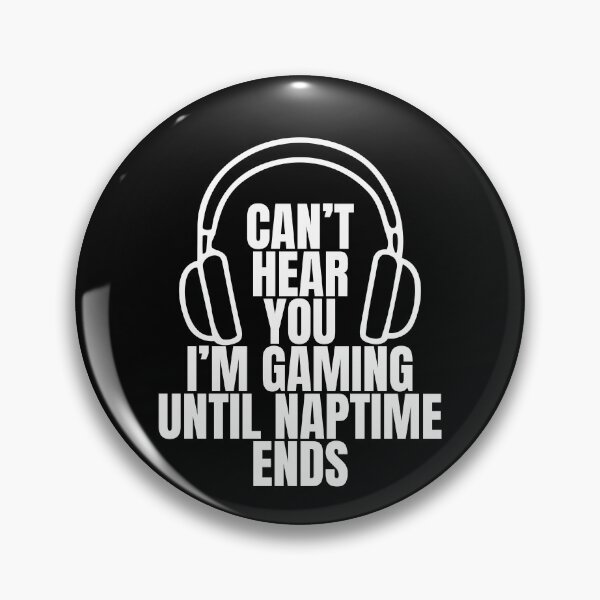 Item preview, Funny Gamer Parent – Can’t Hear You I’m Gaming Until Naptime Ends designed and sold by Nat1Parent.