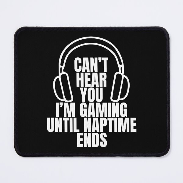 Item preview, Funny Gamer Parent – Can’t Hear You I’m Gaming Until Naptime Ends designed and sold by Nat1Parent.