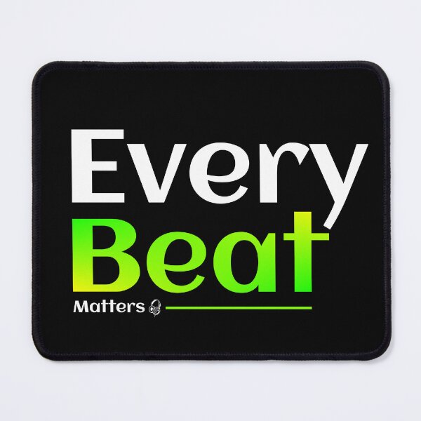 Item preview, Every Beat Matters designed and sold by TheFineShirt.