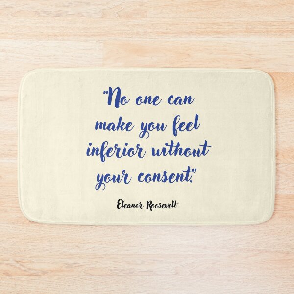 Item preview, No one can make you feel . . . Eleanor Roosevelt Quotation designed and sold by CharlottePlaceArt.