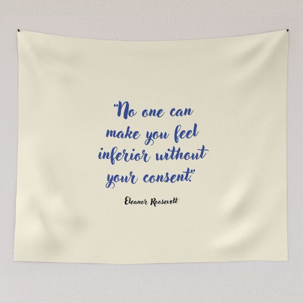 Item preview, No one can make you feel . . . Eleanor Roosevelt Quotation designed and sold by CharlottePlaceArt.