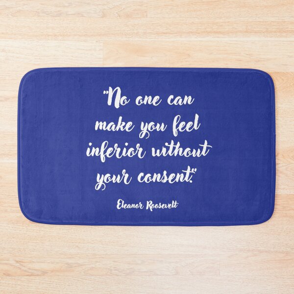 Item preview, No one can make you feel . . . Eleanor Roosevelt Quotation designed and sold by CharlottePlaceArt.