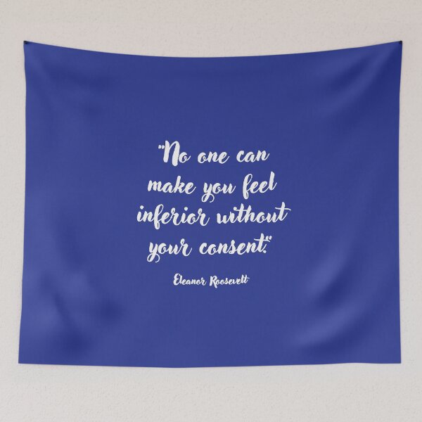 Item preview, No one can make you feel . . . Eleanor Roosevelt Quotation designed and sold by CharlottePlaceArt.