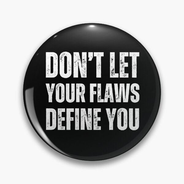 Item preview, Don’t Let Your Flaws Define You – Bold White on Black Distressed Motivational Typography Design designed and sold by GFamilyC.